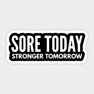 Sore Today Stronger Tomorrow - Motivational Words Sticker